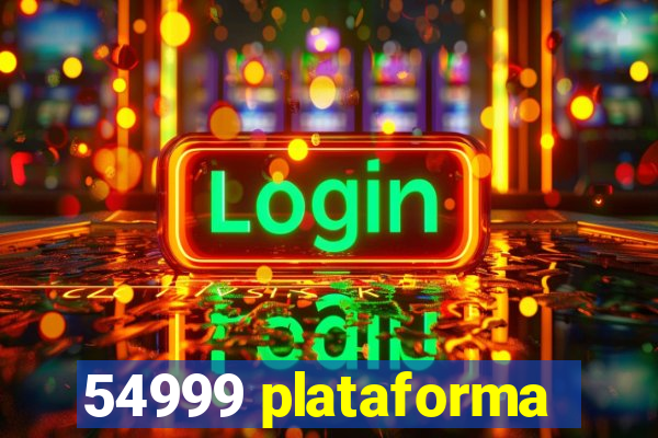 54999 plataforma